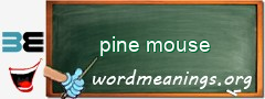 WordMeaning blackboard for pine mouse